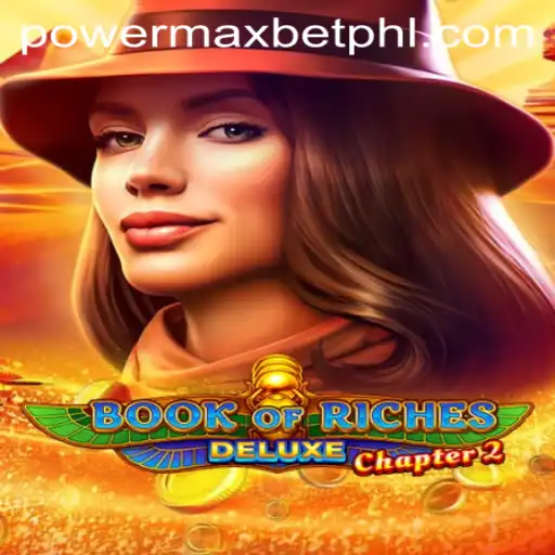 Discover the Thrill of Book of Riches Deluxe Chapter 2: Power Max Bet