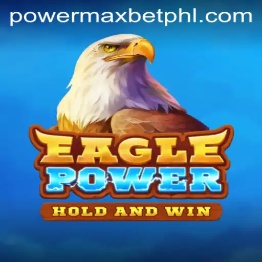 Exploring EaglePower: Unleashing the 'Power Max Bet' Feature