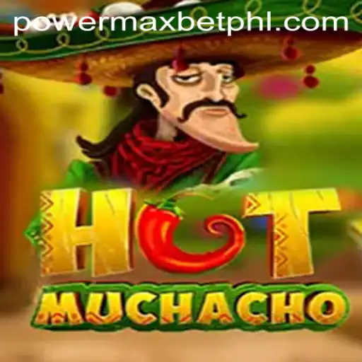 HotMuchacho: A Thrilling Experience with Power Max Bet