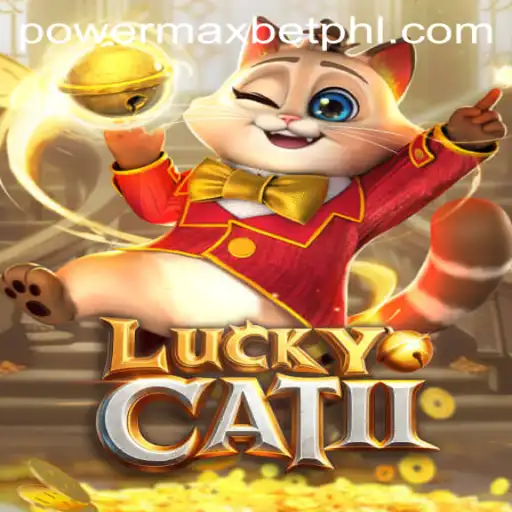 Exploring the Excitement of LuckyCatII: Unveiling the Power Max Bet